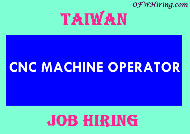 cnc-machine-operator-job-opening-for-taiwan-ofw-hiring